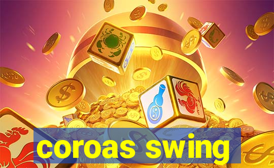 coroas swing